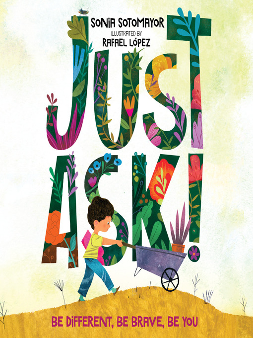 Title details for Just Ask! by Sonia Sotomayor - Wait list